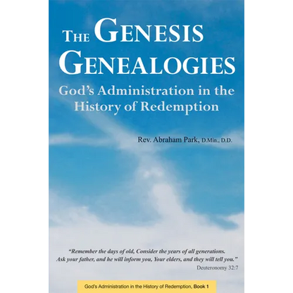 The Genesis Genealogies: God's Administration in the History of Redemption (Book 1) - Hardcover