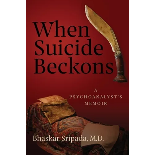 When Suicide Beckons: A Psychoanalyst's Memoir - Paperback