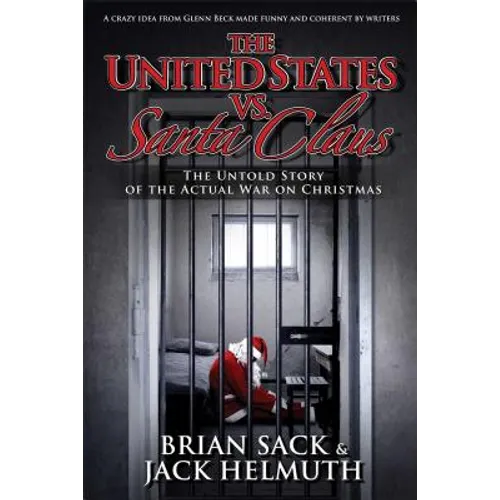 United States vs. Santa Claus: How the U.S. Government Destroyed Christmas - Paperback