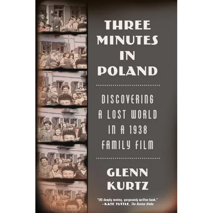 Three Minutes in Poland: Discovering a Lost World in a 1938 Family Film - Paperback