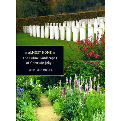 Almost Home: The Public Landscapes of Gertrude Jekyll - Hardcover