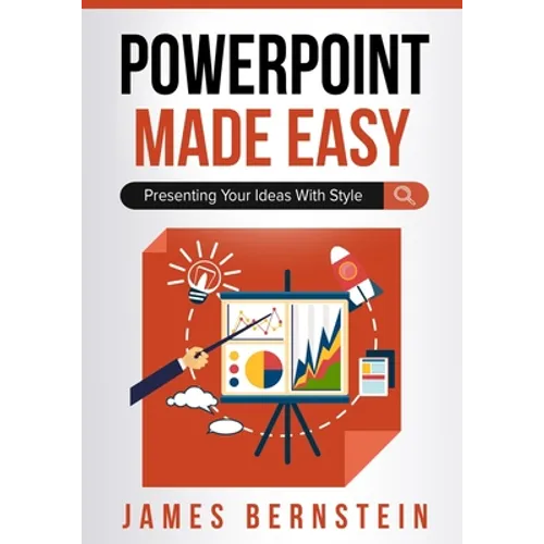 PowerPoint Made Easy: Presenting Your Ideas With Style - Paperback