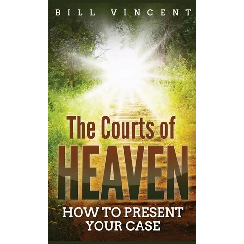 The Courts of Heaven (Pocket Size): How to Present Your Case - Paperback