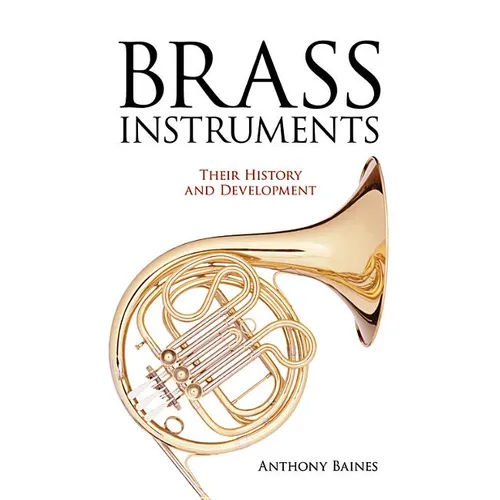 Brass Instruments: Their History and Development - Paperback