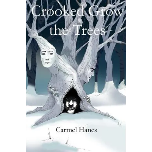 Crooked Grow the Trees - Paperback
