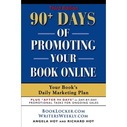 90+ Days of Promoting Your Book Online: Your Book's Daily Marketing Plan - THIRD EDITION - Paperback