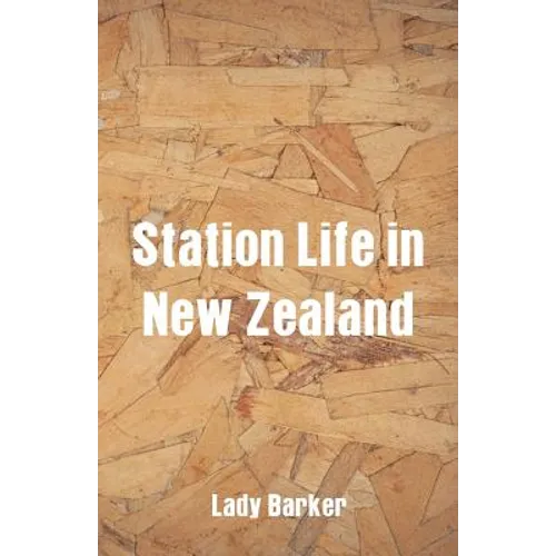 Station Life in New Zealand - Paperback