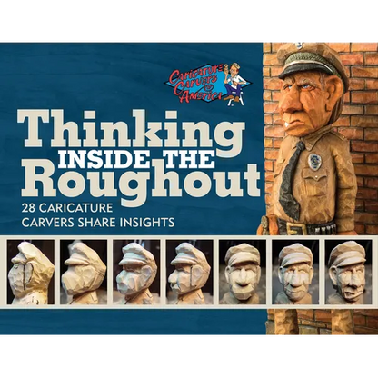 Thinking Inside the Roughout: 28 Caricature Carvers Share Insights - Paperback