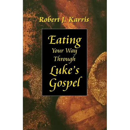 Eating Your Way Through Luke's Gospel - Paperback