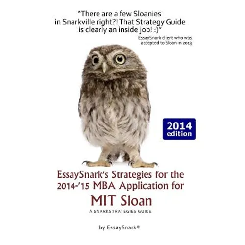 EssaySnark's Strategies for the 2014-'15 MBA Application for MIT Sloan: A SnarkStrategies Guide - Paperback
