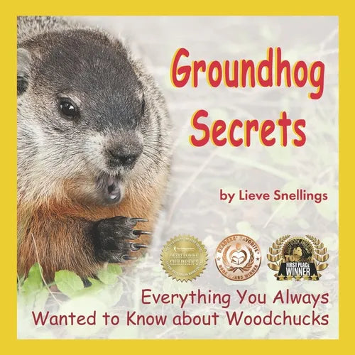 Groundhog Secrets: Everything You Always Wanted to Know about Woodchucks - Paperback