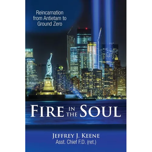 Fire in the Soul: Reincarnation from Antietam to Ground Zero - Paperback