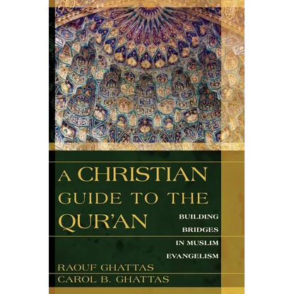 A Christian Guide to the Qur'an: Building Bridges in Muslim Evangelism - Paperback