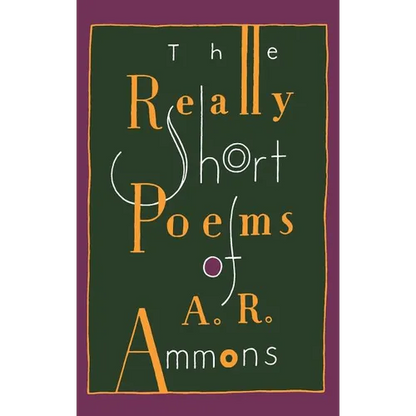 The Really Short Poems of A. R. Ammons - Paperback