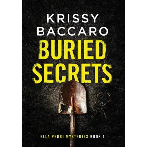 Buried Secrets: A Novel of Dark Family Secrets and a Decades-Old Disappearance. - Hardcover