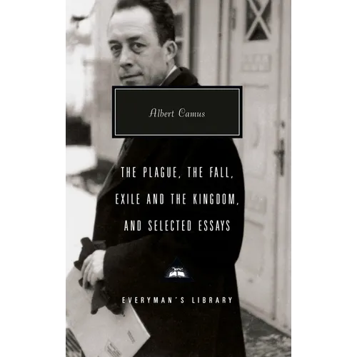 The Plague, the Fall, Exile and the Kingdom, and Selected Essays: Introduction by David Bellos - Hardcover