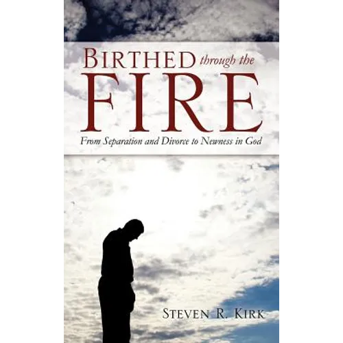Birthed Through the Fire - Hardcover