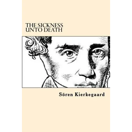 The Sickness Unto Death - Paperback