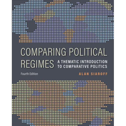 Comparing Political Regimes: A Thematic Introduction to Comparative Politics, Fourth Edition - Paperback