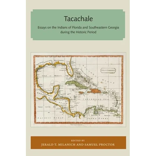 Tacachale: Essays on the Indians of Florida and Southeastern Georgia During the Historic Period - Paperback