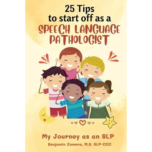 25 Tips to Start off As A Speech Language Pathologist: My Journey as an SLP - Paperback