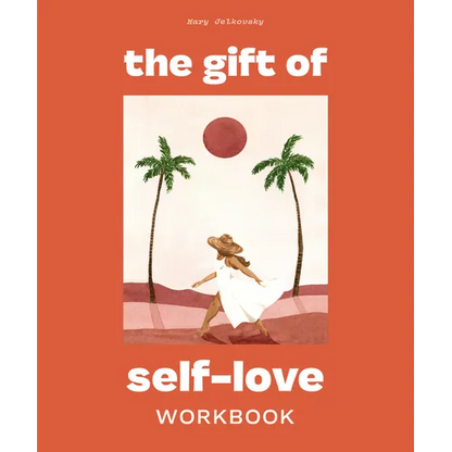The Gift of Self Love: A Workbook to Help You Build Confidence, Recognize Your Worth, and Learn to Finally Love Yourself (Self Love Workbook for Women - Paperback