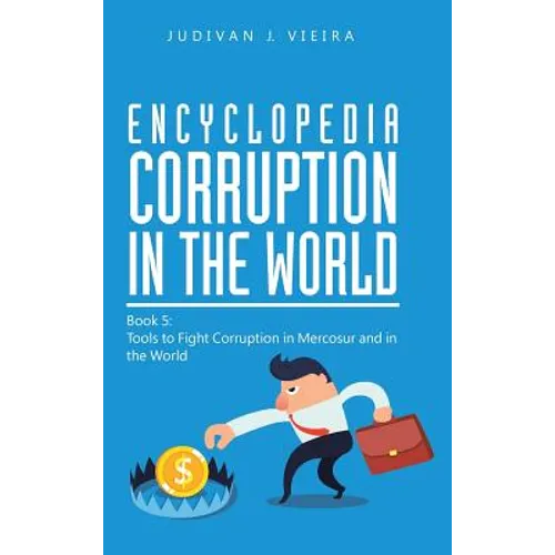 Encyclopedia Corruption in the World: Book 5: Tools to Fight Corruption in Mercosur and in the World - Hardcover