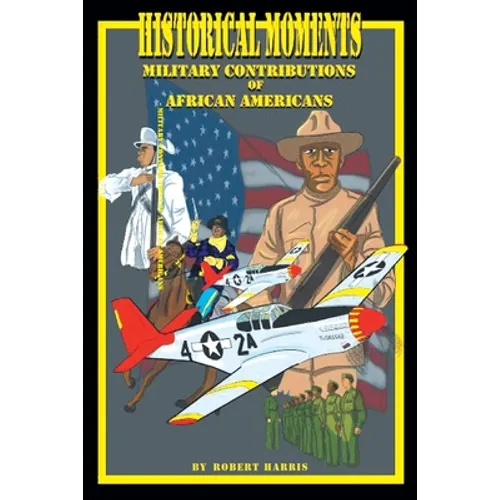 Historical Moments: Military Contributions of African Americans - Paperback