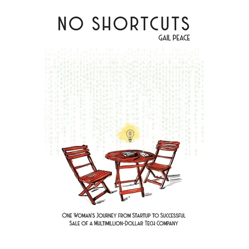 No Shortcuts: One Woman's Journey from Startup to Successful Sale of a Multimillion-Dollar Tech Company - Paperback