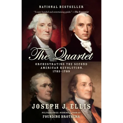 The Quartet: Orchestrating the Second American Revolution, 1783-1789 - Paperback
