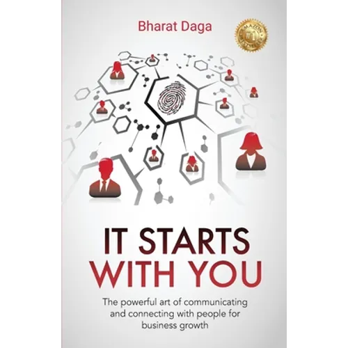 It Starts With You: The powerful art of communicating and connecting with people for business growth - Paperback