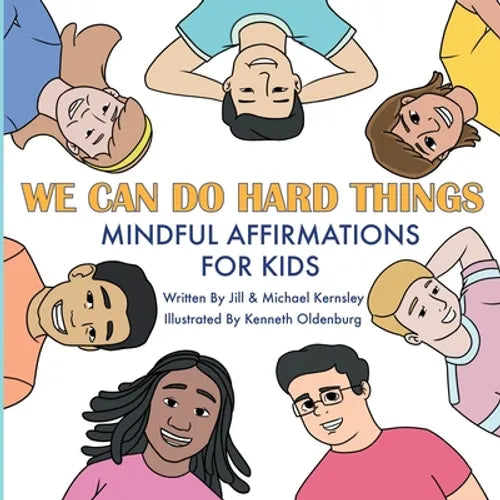 We Can Do Hard Things: Mindful Affirmations For Kids (Positive Affirmations for Self-Love and Self-Esteem, Children's Picture Book, For Children Ages - Paperback