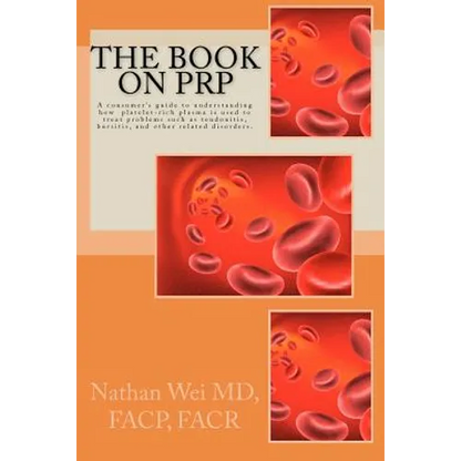 The Book on PRP: An easy to understand "consumer's guide" to understanding how platelet-rich plasma is used to treat problems such as t - Paperback