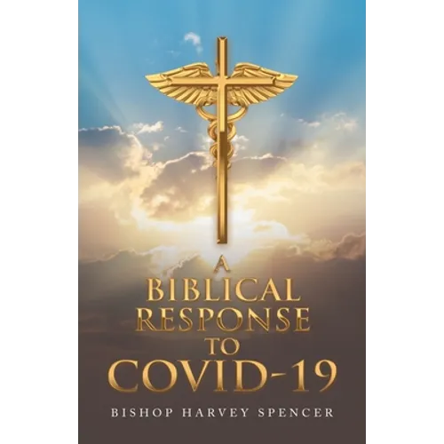 A Biblical Response to Covid-19 - Paperback