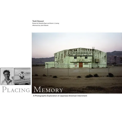 Placing Memory: A Photographic Exploration of Japanese American Internment Volume 3 - Hardcover