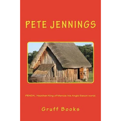 PENDA, Heathen King of Mercia: his Anglo Saxon world. - Paperback