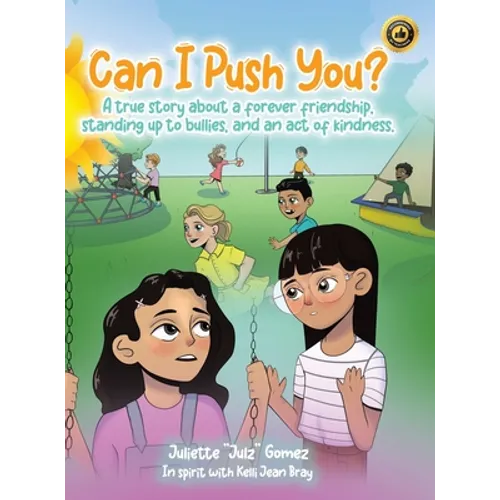 Can I Push You?: A story about a forever friendship, standing up to bullies, and an act of kindness - Hardcover