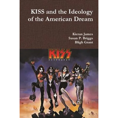 KISS and the Ideology of the American Dream - Paperback