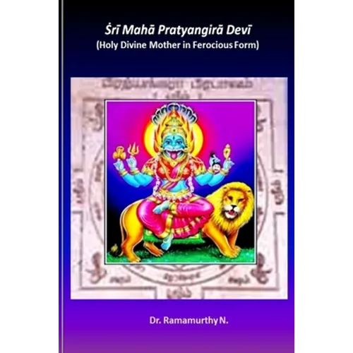 Sri Maha Pratyangira Devi: Holy Divine Mother in Ferocious Form - Paperback