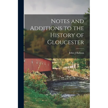 Notes and Additions to the History of Gloucester - Paperback