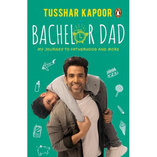 Bachelor Dad: My Journey to Fatherhood and More - Paperback