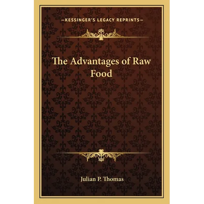 The Advantages of Raw Food - Paperback