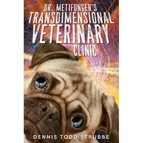 Dr. Metifunger's Transdimensional Veterinary Clinic - Paperback