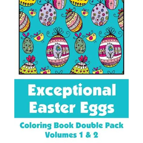 Exceptional Easter Eggs Coloring Book Double Pack (Volumes 1 & 2) - Paperback