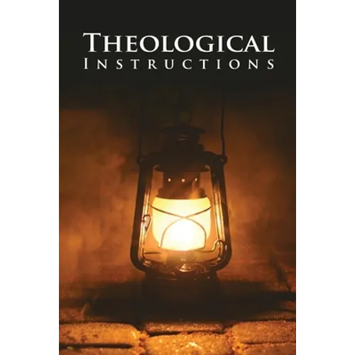 Theological Instructions - Paperback