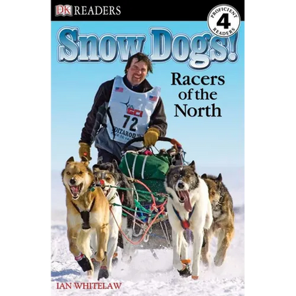DK Readers L4: Snow Dogs!: Racers of the North - Paperback