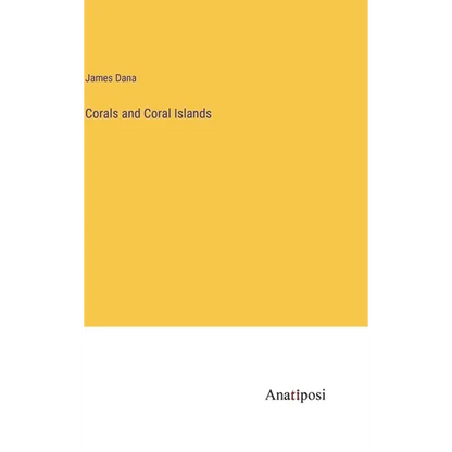 Corals and Coral Islands - Hardcover