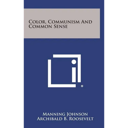 Color, Communism And Common Sense - Hardcover