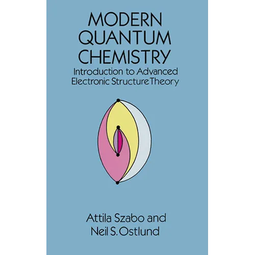 Modern Quantum Chemistry: Introduction to Advanced Electronic Structure Theory - Paperback