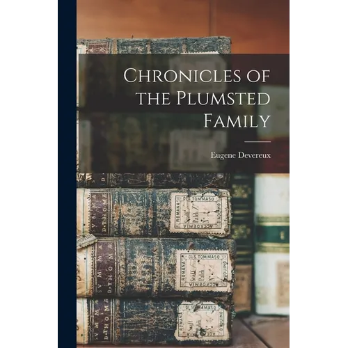 Chronicles of the Plumsted Family - Paperback